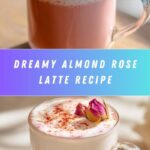 Almond Rose Latte Recipe
