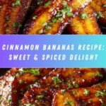 Pan-Fried Cinnamon Bananas: A Sweet and Simple Treat Recipe