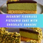 Flourless Pistachio Cake with Chocolate Ganache Recipe