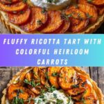 Heirloom Carrot and Whipped Ricotta Tart Recipe